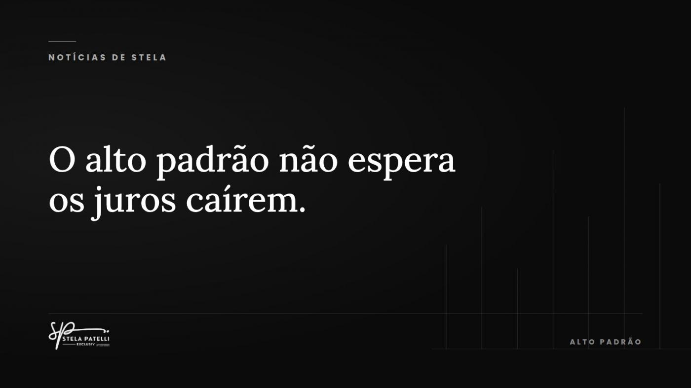 O alto padr�o n�o est� esperando os juros ca�rem
